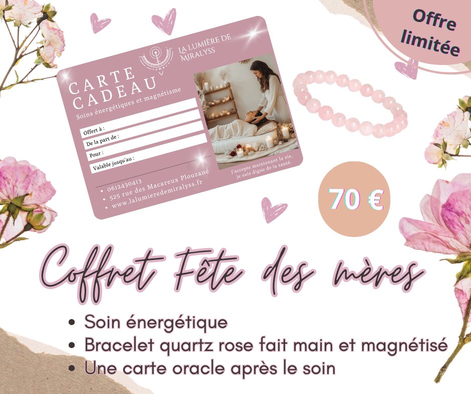Coffret Fête des mères - Soins énergétiques chez La lumière de Miralyss à Plouzané (Finistère Nord) - Cabinet proche de Brest, Le Conquet, Locmaria-Plouzané, Saint-Renan, Guilers, Bohars, Gouesnou - Consultations sur place et à distance